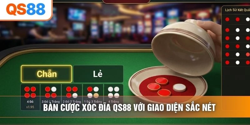 Bàn cược xóc đĩa QS88 với giao diện sắc nét