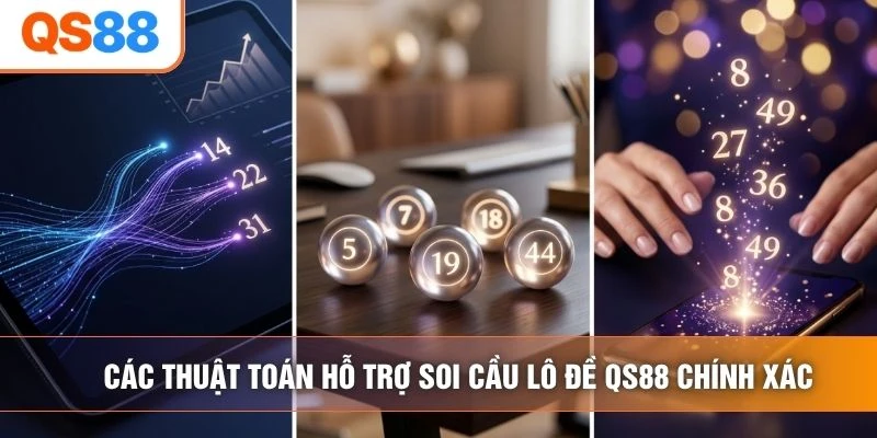 Các thuật toán hỗ trợ soi cầu lô đề QS88 chính xác Các thuật toán hỗ trợ soi cầu lô đề QS88 chính xác