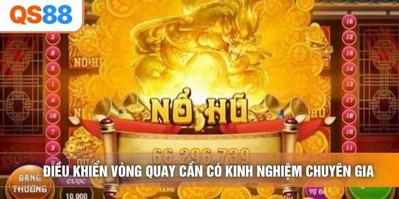 Điều khiển vòng quay cần có kinh nghiệm chuyên gia Điều khiển vòng quay cần có kinh nghiệm chuyên gia