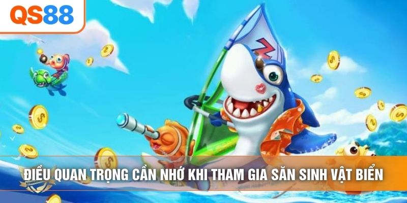 Điều quan trọng cần nhớ khi tham gia săn sinh vật biển Điều quan trọng cần nhớ khi tham gia săn sinh vật biển